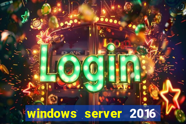 windows server 2016 download iso